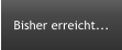 Bisher erreicht...